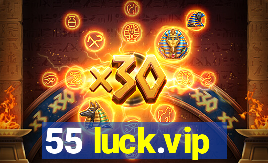 55 luck.vip